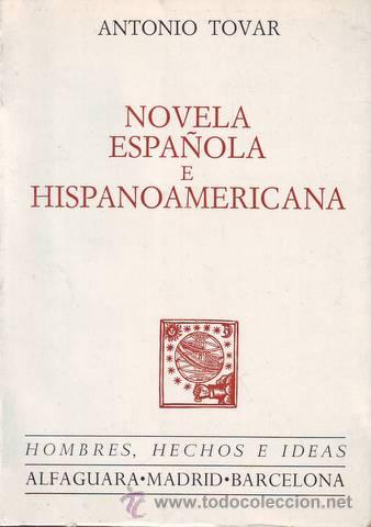 Libros de segunda mano: TOVAR, Antonio: NOVELA ESPA&Ntilde;OLA E HISPANOAMERICANA. - Foto 1