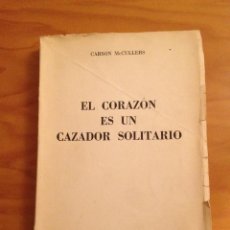 Libros de segunda mano: EL CORAZON ES UN CAZADOR SOLITARIO. CARSON MCCULLERS. E.D. SCHPIRE, S.R.L. AÑO 1956.. Lote 48139367