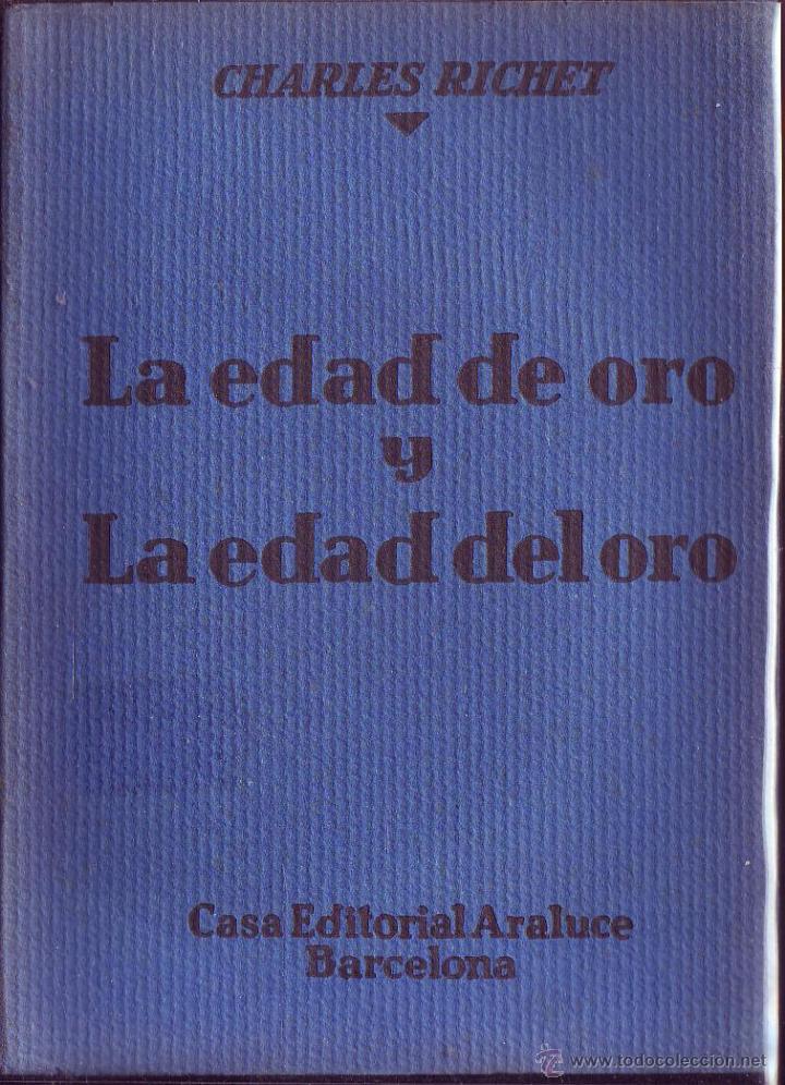 Libros de segunda mano: LA EDAD DE ORO Y LA EDAD DEL ORO. Charles Richet. - Foto 1