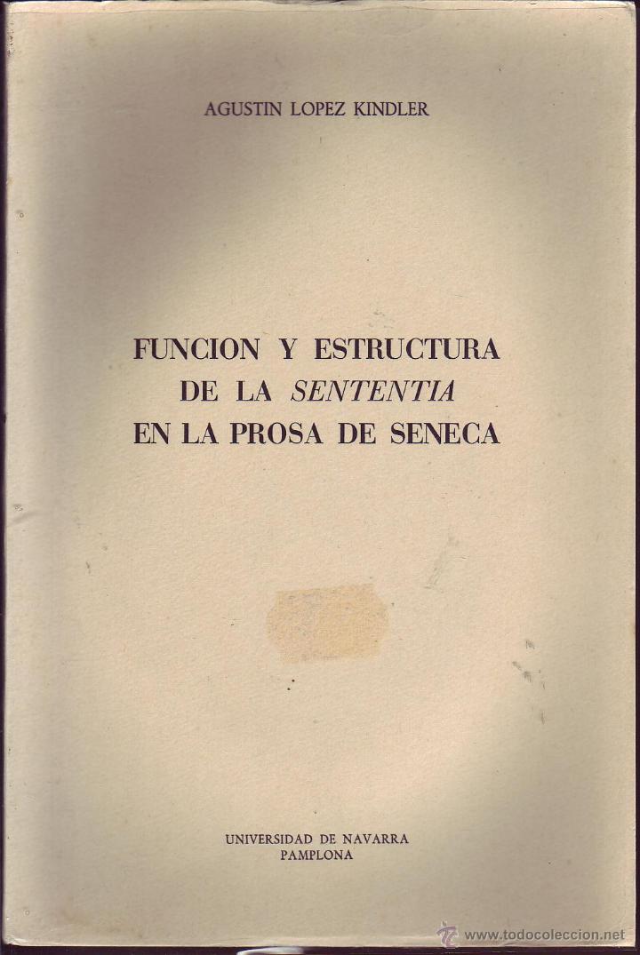 Libros de segunda mano: FUNCION Y ESTRUCTURA DE LA SENTENTIA EN LA PROSA DE SENECA. Agust&iacute;n L&oacute;pez Kindler. - Foto 1