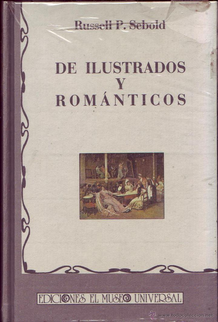 Libros de segunda mano: DE ILUSTRADOS Y ROMANTICOS. , Russell P. Sebold.  Ed. El Museo Universal. - Foto 1