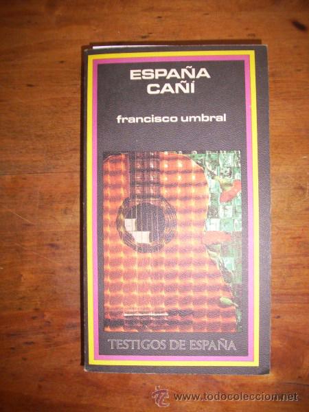 Libros de segunda mano: UMBRAL, Francisco. Espa&ntilde;a ca&ntilde;&iacute; - Foto 1