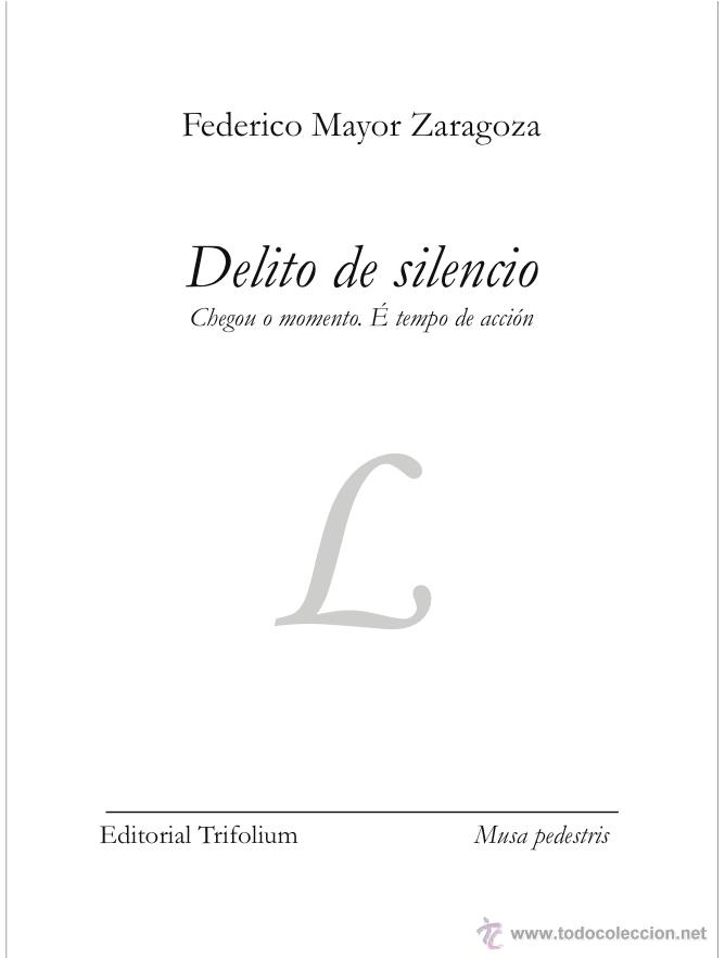 Libros de segunda mano: DELITO DE SILENCIO. FEDERICO MAYOR ZARAGOZA - Foto 1