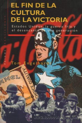 Libros de segunda mano: EL FIN DE LA CULTURA DE LA VICTORIA. Tom Engelhardt. Ediciones Paid&oacute;s Ib&eacute;rica, Barcelona, 1997