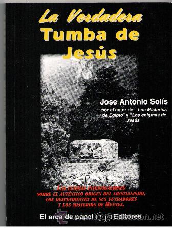 Libros de segunda mano: La verdadera tumba de Jes&uacute;s, Jos&eacute; Antonio Sol&iacute;s - Foto 1