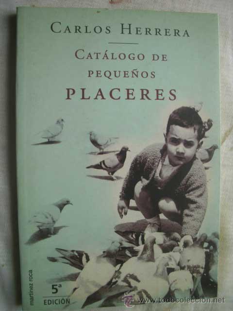 Libros de segunda mano: CAT&Aacute;LOGO DE PEQUE&Ntilde;OS PLACERES. HERRERA, Carlos. 1999 - Foto 1