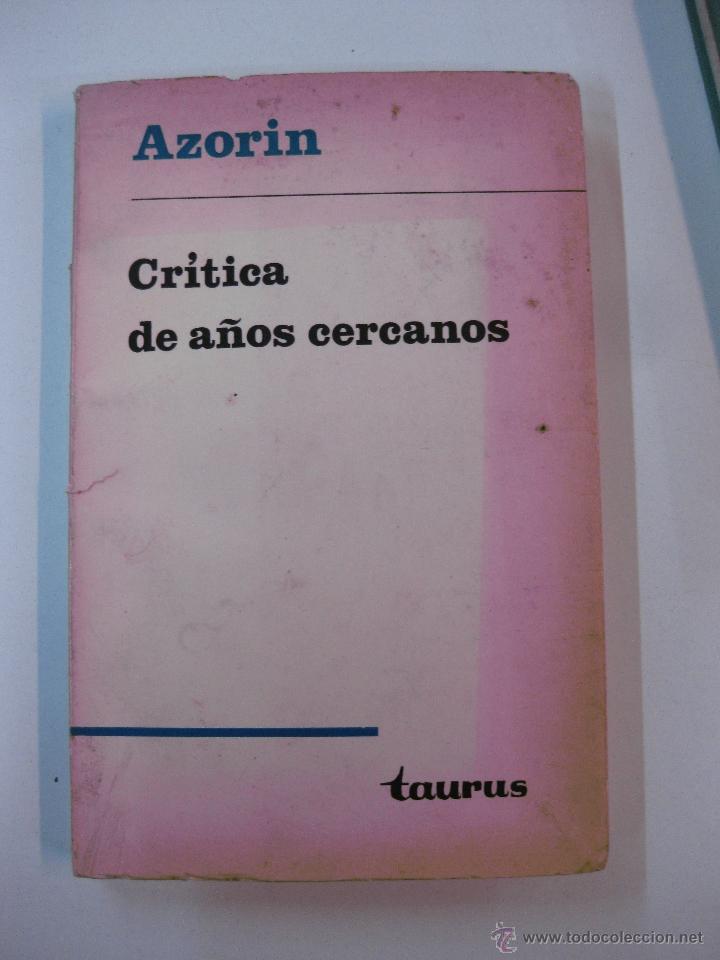 Libros de segunda mano: AZORIN. CRITICA DE A&Ntilde;OS CERCANOS. TAURUS 1967. - Foto 1