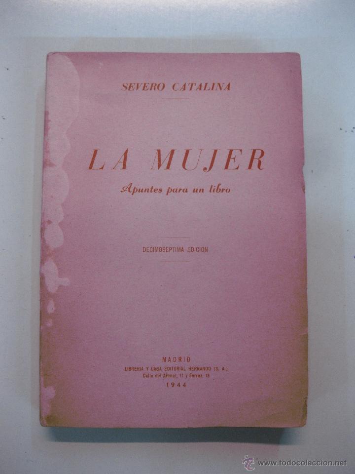 Libros de segunda mano: LA MUJER. SEVERO CATALINA. LIBRERIA HERNANDO MADRID 1944. - Foto 1