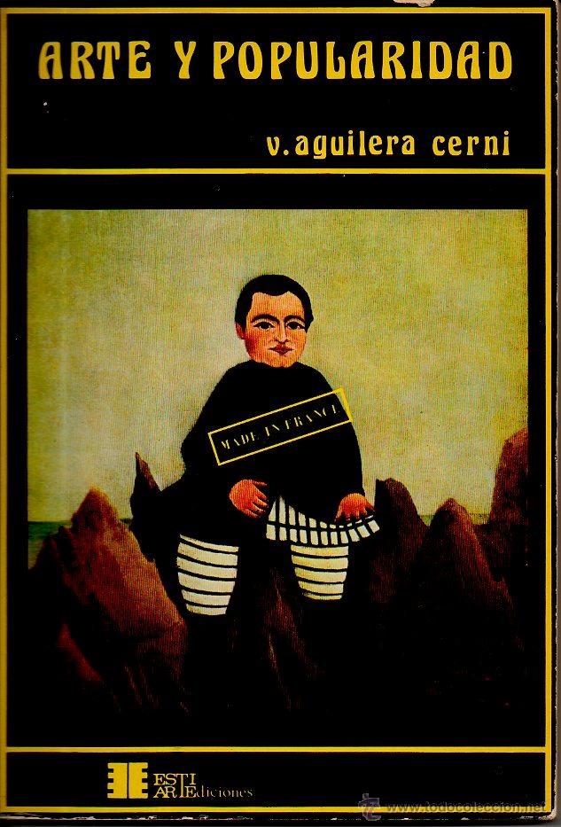 Libros de segunda mano: Arte y popularidad. V. Aguilera Cern&iacute;. Esti-Arte Ediciones, 1&ordf; edici&oacute;n, 1973