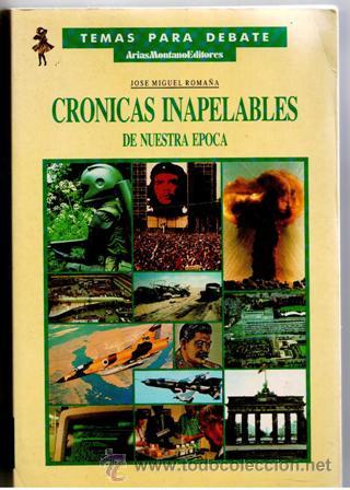 Libros de segunda mano: Cr&oacute;nicas inapelables de nuestra &eacute;poca, Jos&eacute; Miguel Roma&ntilde;a - Foto 1
