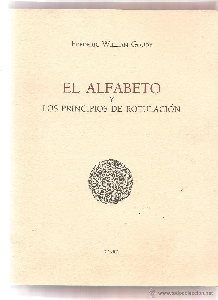 Libros de segunda mano: GOUDY, EL ALFABETO Y LOS PRINCIPIOS DE ROTULACI&Oacute;N ...
