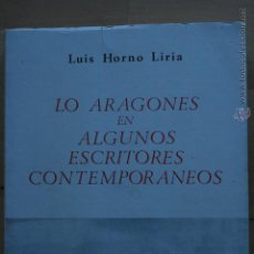 Libros de segunda mano: LUIS HORNO LIRIA: LO ARAGONÉS EN ALGUNOS ESCRITORES CONTEMPORÁNEOS, (FERNANDO EL CATÓLICO, 1978). Lote 50023698