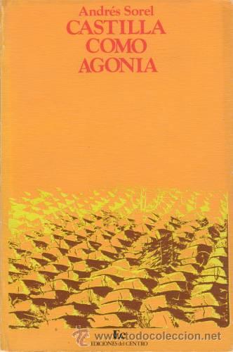 Libros de segunda mano: SOREL, ANDR&Eacute;S: CASTILLA COMO AGONIA - Foto 1