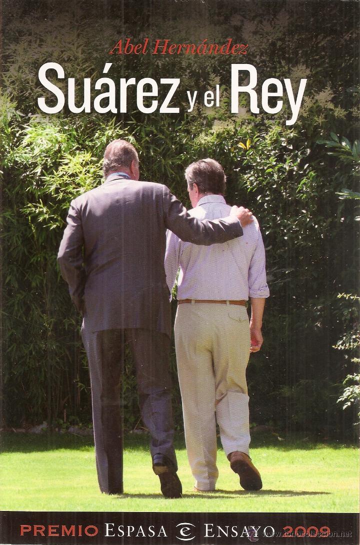 Libros de segunda mano: SU&Aacute;REZ Y EL REY - ABEL HERN&Aacute;NDEZ - Foto 1
