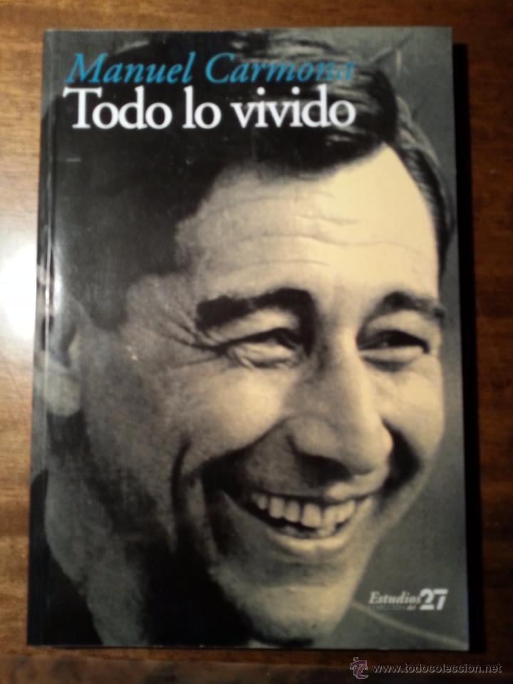 Libros de segunda mano: TODO LO VIVIDO - MANUEL CARMONA - Foto 1