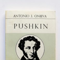 Libros de segunda mano: PUSHKIN- ANTONIO J. ONIEVA. Lote 50654014