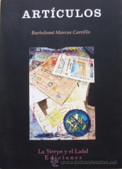 Libros de segunda mano: Art&iacute;culos/Bartolom&eacute; Marcos Carrillo - La Sierpe y el La&uacute;d - Foto 1