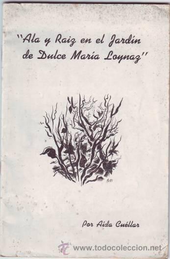 Libros de segunda mano: CUELLAR, ALICIA: ALA Y RAIZ EN EL 'JARDIN' DE DULCE MARIA LOYNAZ.