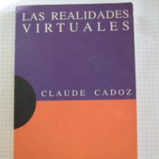 Libros de segunda mano: LAS REALIDADES VIRTUALES - CLAUDE CADOZ - DEBATE DOMINOS - 1995 - 121 PAGINAS