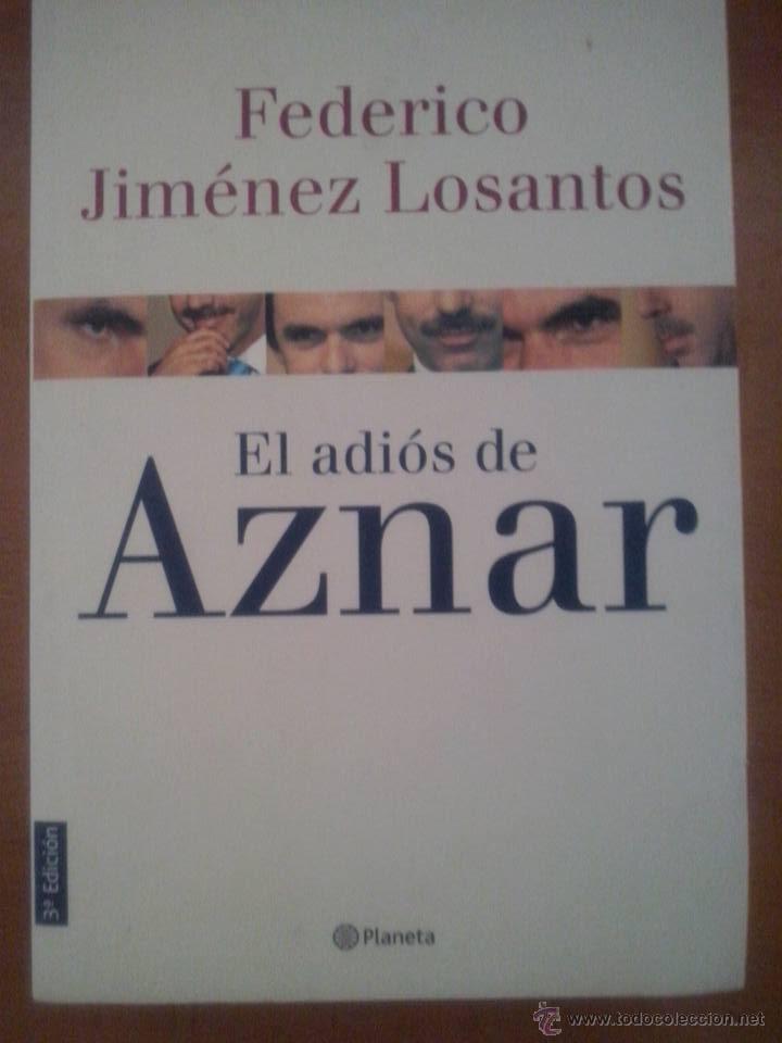 Libros de segunda mano: El adi&oacute;s de Aznar. Federico Jim&eacute;nez Losantos. - Foto 1
