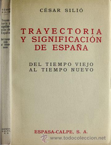 Libros de segunda mano: SILI&Oacute; Y CORT&Eacute;S, C&eacute;sar (1865-1944)  Trayectoria y significaci&oacute;n de Espa&ntilde;a.  1939.