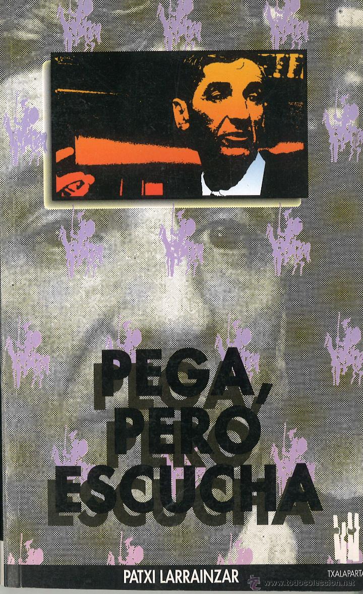 Libros de segunda mano: Pega pero escucha. Patxi Larrainzar - Foto 1