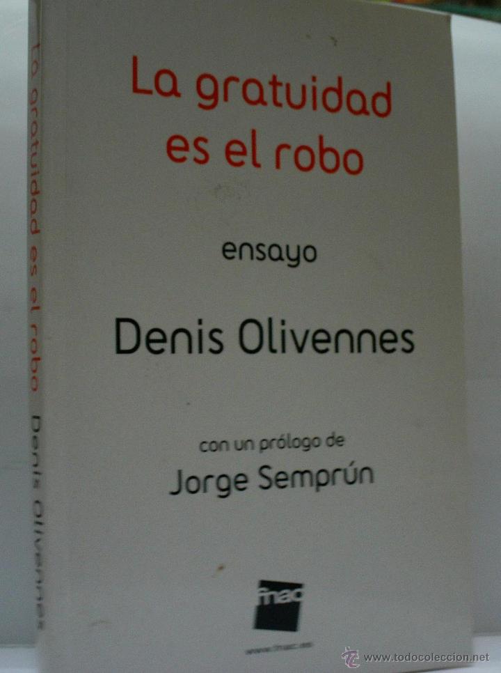 Libros de segunda mano: LA GRATUIDAD ES EL ROBO.  OLIVENNES Denis. 2008 - Foto 1