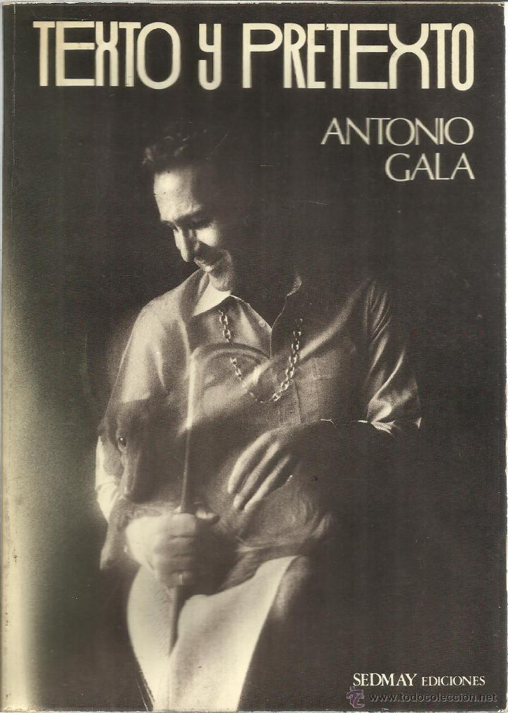 Libros de segunda mano: TEXTO Y PRETEXTO. ANTONIO GALA. SEDMAY EDICIONES. 1&ordf; EDICI&Oacute;N EN LIBRO. MADRID. 1977 - Foto 1