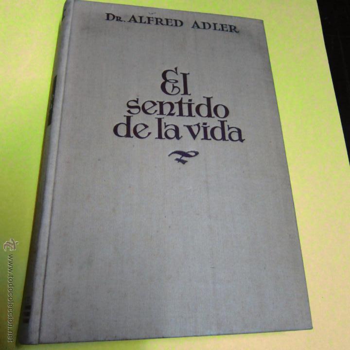 Libros de segunda mano: ADLER. Dr.ALFRED, EL SENTIDO DE LA VIDA , - Foto 1