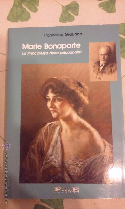 Libri di seconda mano: Marie Bonaparte.La principessa della psicoanalisi.Francesca Graziano..Edizioni Fenice. 2005
