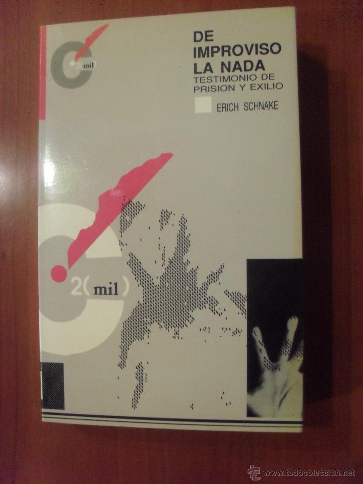 Libros de segunda mano: DE IMPROVISO LA NADA, Testimonio de prision y exilio, Erich Schnake - Foto 1