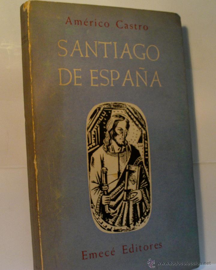Libros de segunda mano: SANTIAGO DE ESPA&Ntilde;A. CASTRO Americo. 1958. - Foto 1