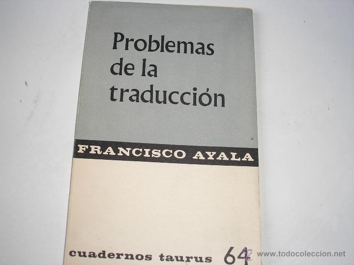 Libros de segunda mano: Problemas de la traducci&oacute;n.- Francisco Ayala, - Taurus, 1965 - Foto 1