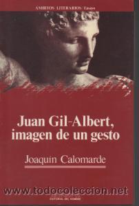 Libros de segunda mano: Juan Gil-Albert, imagen de un gesto - Joaqu&iacute;n Calomarde - Foto 1