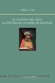 Libros de segunda mano: el ingenio del arte la pintura en la poesia de quevedo adrian j.saez visor libros 2015