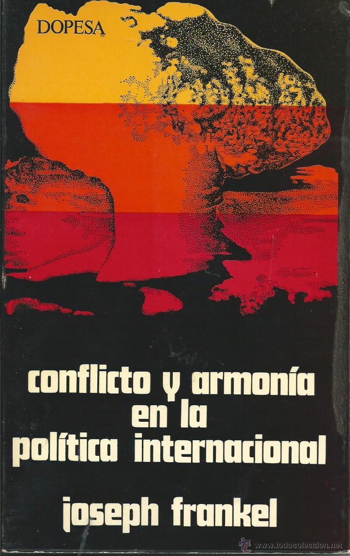 Livres d'occasion: Conflicto y armonia en la pol&iacute;tica internacional - Joseph Frankel, DOPESA 1971. GUERRA  FRIA NUCLEAR