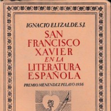Libros de segunda mano: SAN FRANCISCO XAVIER EN LA LITERATURA ESPAÑOLA (I. ELIZALDE, 1961) SIN USAR JAMÁS. Lote 127538295