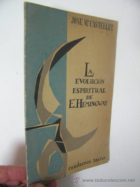Libros de segunda mano: la evolucion espiritual de e. hemingway,castellet,1958,taurus ed,ref ensayo - Foto 1