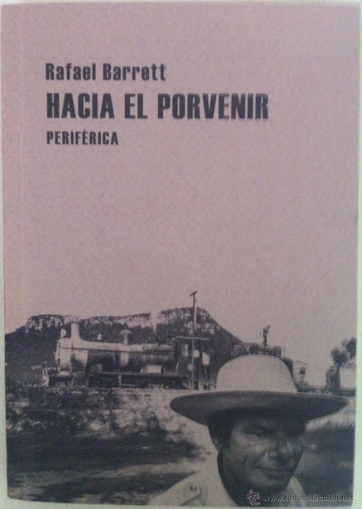 Libros de segunda mano: Rafael Barrett. Hacia el porvenir. 2008 - Foto 1