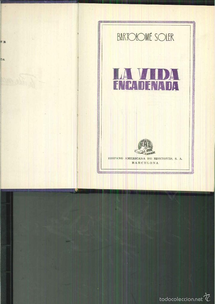 Libros de segunda mano: LA VIDA ENCADENADA. Bartolom&eacute; Soler - Foto 1