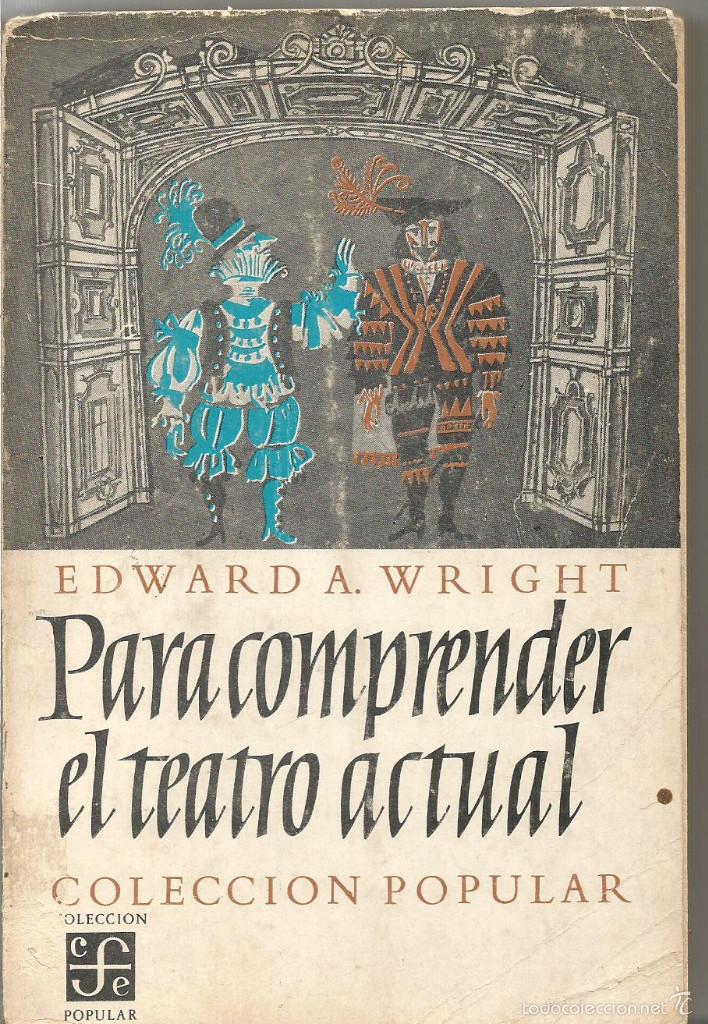 Libros de segunda mano: EDWARD A. WRIGHT. PARA COMPRENDER EL TEATRO ACTUAL. - Foto 1