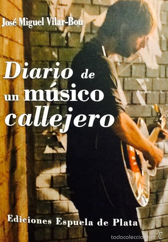 Second hand books: Diario de un m&uacute;sico callejero. Jos&eacute; Miguel Vilar-Bou . Ed espuela de plata .