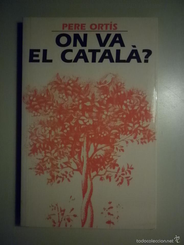 Libros de segunda mano: ORTIS, Pere - ON VA EL CATALA? - Selecta 1995 - Foto 1