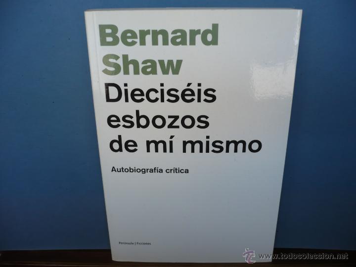 Libros de segunda mano: Diecis&eacute;is Esbozos de m&iacute; Mismo. Bernard Shaw. Editorial Pen&iacute;nsula, 2002. - Foto 1