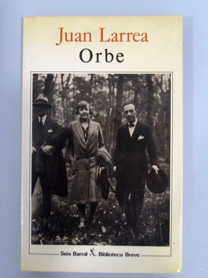 Libros de segunda mano: JUAN LARREA - ORBE. SEIX BARRAL, 1990. - Foto 1