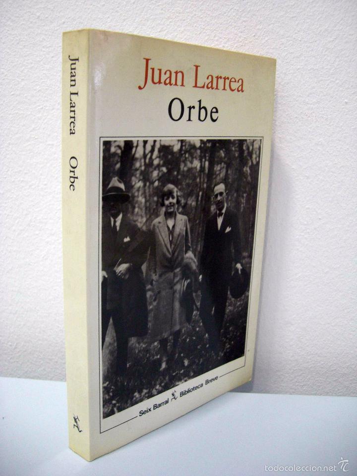 Libros de segunda mano: JUAN LARREA - ORBE. SEIX BARRAL, 1990. - Foto 2