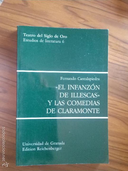 Libros de segunda mano: EL INFANZ&Oacute;N DE ILLESCAS Y LAS COMEDIAS DE CLARAMONTE. FERNANDO CANTALAPIEDRA. BUEN ESTADO. RARO