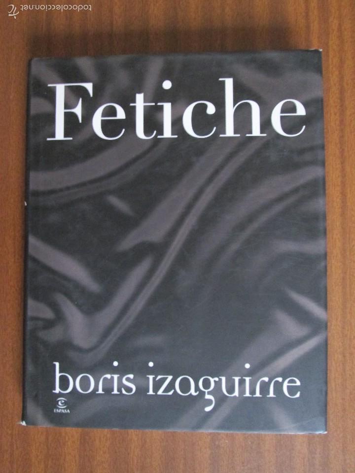 Libros de segunda mano: Fetiche --- Boris Izaguirre - Foto 1