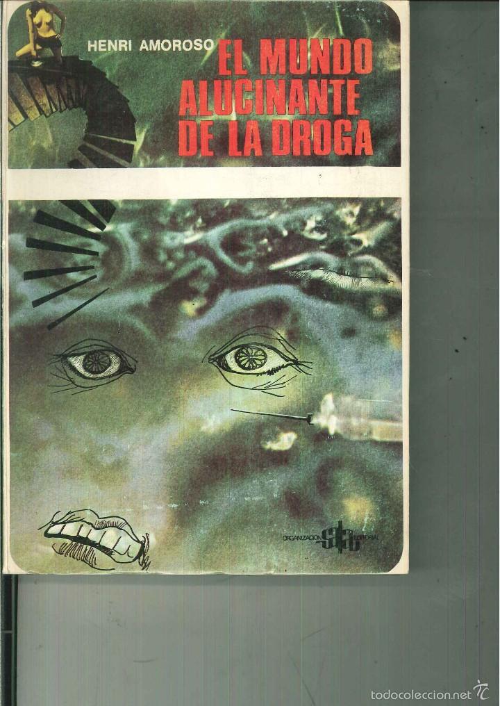 Libri di seconda mano: EL MUNDO ALUCINANTE DE LA DROGA. Henri Amoroso.