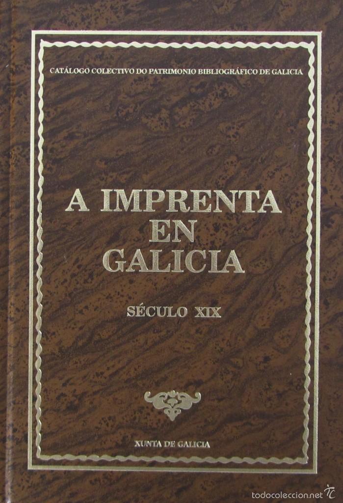 Libros de segunda mano: A IMPRENTA EN GALICIA. S&Eacute;CULO XIX. CAT&Aacute;LOGO COLECTIVO DO PATRIMONIO BIBLIOGR&Aacute;FICO DE GALICIA. VOL II